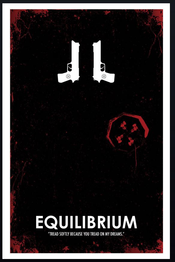 Artwork inspired by the movie "Equilibrium." Two white guns against a black background, with the title Equilibrium and the quote "Tread softly because you tread on my dreams" at the bottom.