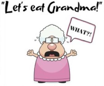A grandmother outraged by the message "Let's eat Grandma!"