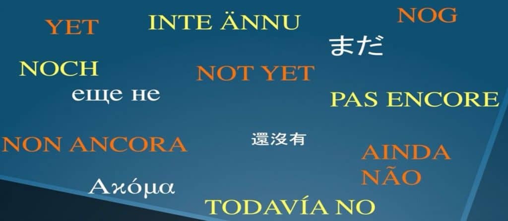 "Not yet" in 14 different languages.